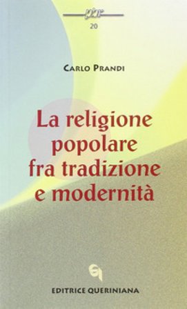 La religione popolare fra tradizione e modernità Carlo Prandi
