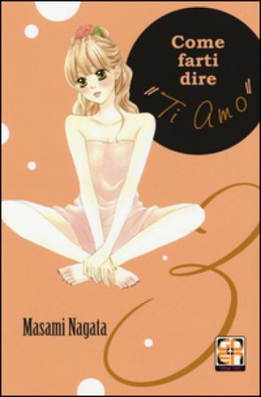 Come farti dire «ti amo». Vol. 3 Masami Nagata