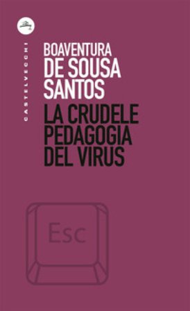 La crudele pedagogia del virus Boaventura de Sousa Santos