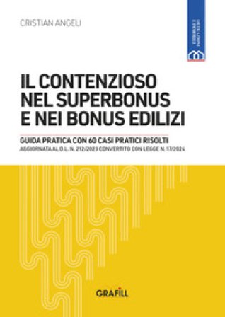 Il contenzioso nel superbonus e nei bonus edilizi. Con app Cristian Angeli