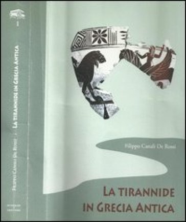 La tirannide in Grecia antica Filippo Canali De Rossi