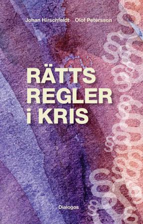 Rättsregler i kris - Bok av Olof Petersson & Johan Hirschfeldt - Häfte