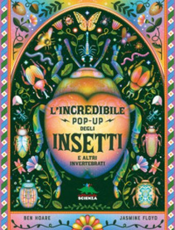 L'incredibile pop-up degli insetti e altri invertebrati. Ediz. a colori Ben Hoare