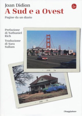 A Sud e a Ovest. Pagine da un diario Joan Didion