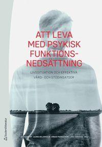 Att leva med psykisk funktionsnedsättning - livssituation och effektiva vård- och stödinsats