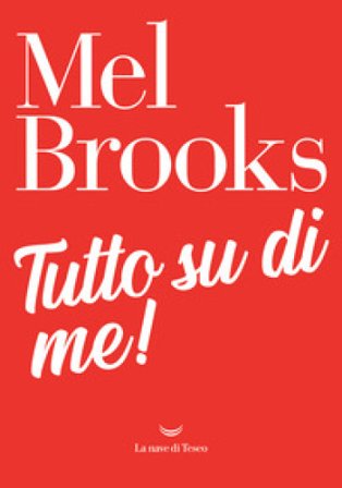 Tutto su di me! Mel Brooks