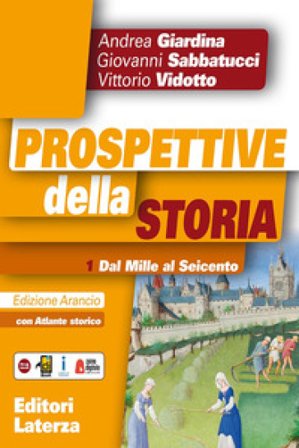 Prospettive della storia. Ediz. arancio. Per le Scuole superiori. Con e-book. Con espansione online. Con Libro: Atlante storico. Vol. 1: Dal Mille al 