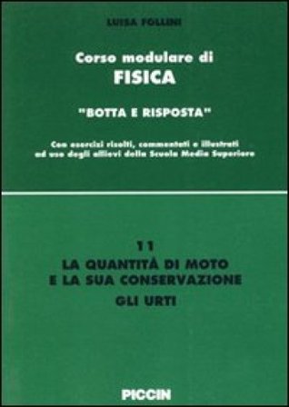 La quantità di moto e la sua conservazione. Gli urti Luisa Follini