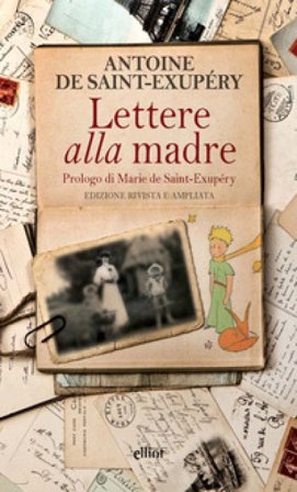 Lettere alla madre Antoine de Saint-Exupéry