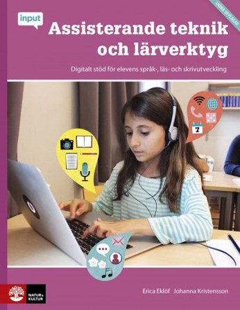 Input/Assisterande teknik och lärverktyg : Digitalt stöd för elevens språk-, ISBN: 9789127460072