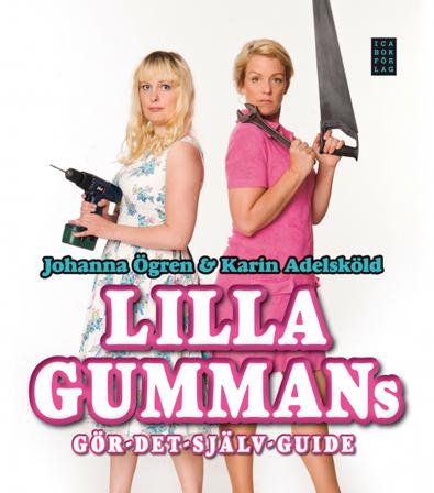 Lilla gummans gör-det-själv-guide - Bok av Johanna Ögren & Karin Adelsköld - Inbunden