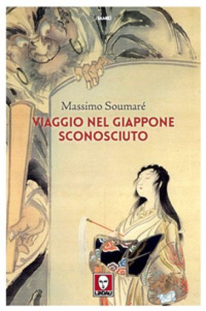 Viaggio nel Giappone sconosciuto Massimo Soumaré