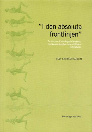 "I den absoluta frontlinjen" : en bok om forskningsstiftelserna, konkurrenskraften och politikens möjligheter - Bok - Häfte