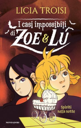 Spiriti nella notte. I casi impossibili di Zoe & Lu Licia Troisi