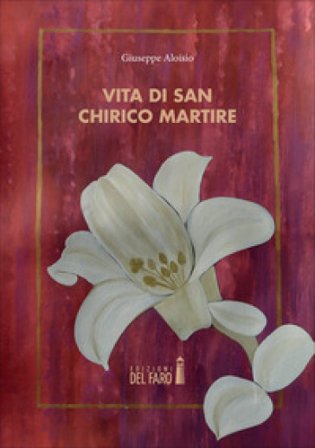 Vita di San Chirico martire Giuseppe Aloisio