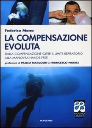 La compensazione evoluta. Dalla compensazione oltre il limite respiratorio alla manovra hands free Federico Mana