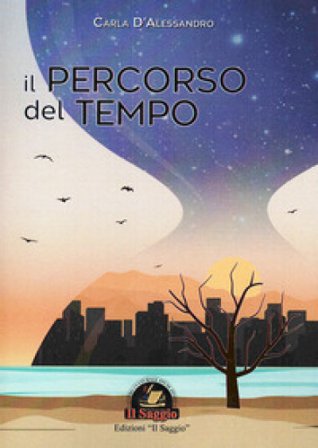 Il percorso del tempo Carla D'Alessandro