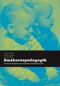 Småbarnspedagogik: Fenomenologiska och estetiska förhållningssätt, ISBN: 9789147053216