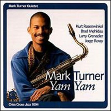 Yam yam Mark Turner & Brad M