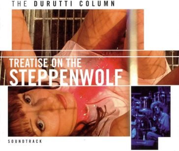 Treatise on the steppenwolf The Durutti Column