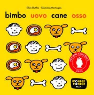 Bimbo uovo cane osso. Ediz. a colori Ellen Duthie