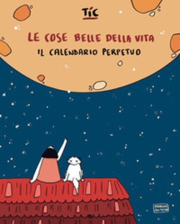 Le cose belle della vita. Il calendario perpetuo Margherita Ferracuti