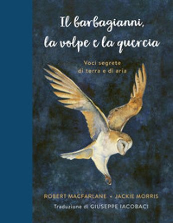 Il barbagianni, la volpe e la quercia Robert MacFarlane
