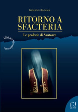 Ritorno a Sfacteria. Le profezie di Santorre Giovanni Bonavia