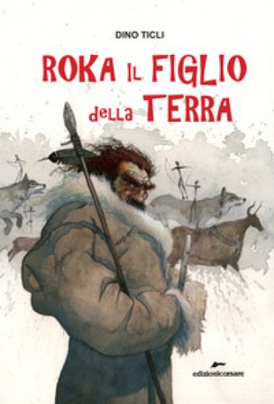 Roka il figlio della terra Dino Ticli