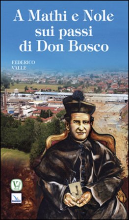 A Mathi e Nole sui passi di don Bosco Federico Valle