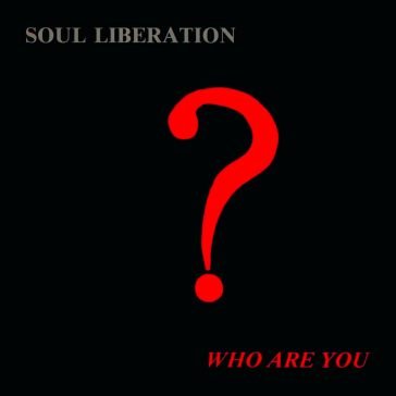 Who are you? SOUL LIBERATION