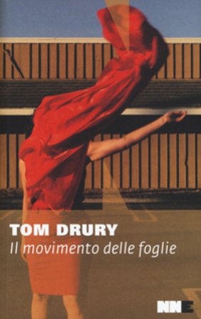 Il movimento delle foglie Tom Drury