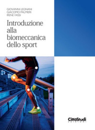 Introduzione alla biomeccanica dello sport Giovanni Legnani