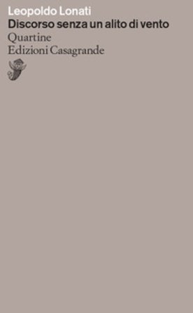 Discorso senza un alito di vento. Quartine Leopoldo Lonati