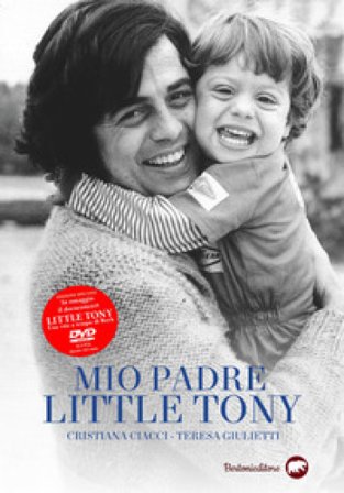Mio padre Little Tony. Ediz. speciale. Con DVD video Cristiana Ciacci