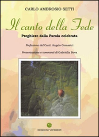 Canto della Fede. Preghiere da Parola celebrata Carlo A. Setti