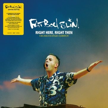 Right here, right then (3 cd + dvd boxse Fatboy Slim