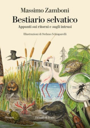 Bestiario selvatico. Appunti sui ritorni e sugli intrusi Massimo Zamboni