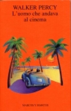 L'uomo che andava al cinema Walker Percy
