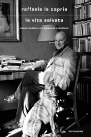 La vita salvata. Conversazioni con Giovanna Stanzione Raffaele La Capria