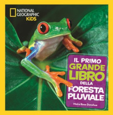 Il primo grande libro della foresta pluviale Moira Rose Donohue