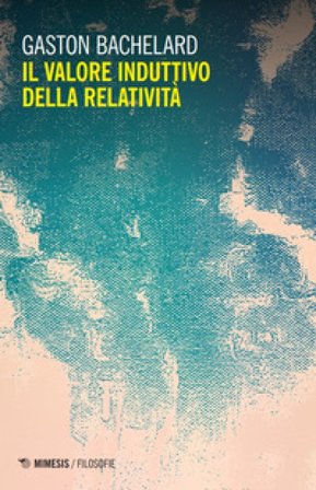 Il valore induttivo della relatività. Nuova ediz. Gaston Bachelard