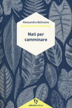 Nati per camminare Alessandra Beltrame
