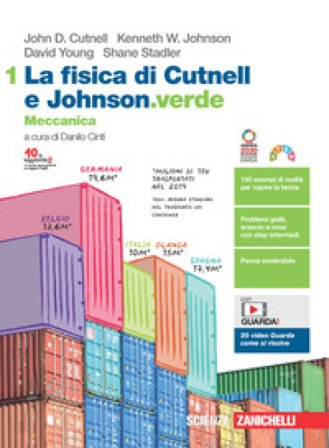 La fisica di Cutnell e Johnson.verde. Meccanica. Per le Scuole superiori. Con e-book. Con espansione online. Vol. 1: Meccanica John D. Cutnell