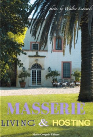 Masserie. Living & Hosting. Ediz. illustrata Walter Leonardi