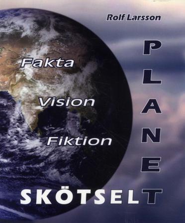 Planetskötsel - Fakta Vision Fiktion - Bok av Rolf Larsson - Danskt band