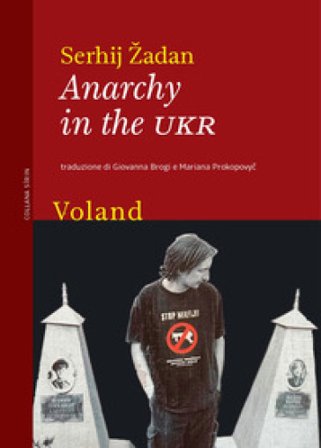 Anarchy in the UKR Serhij Zhadan