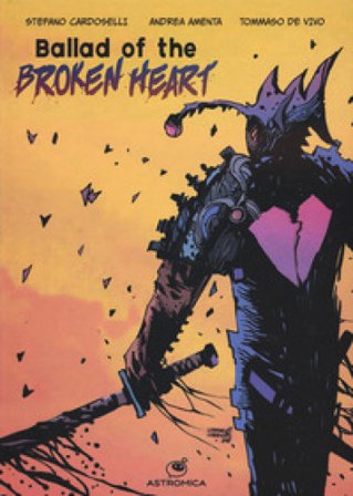 Ballad of the broken heart. Ediz. italiana Stefano Cardoselli