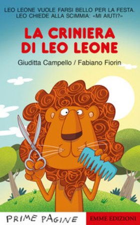 La criniera di Leo leone. Stampatello maiuscolo. Ediz. a colori Giuditta Campello