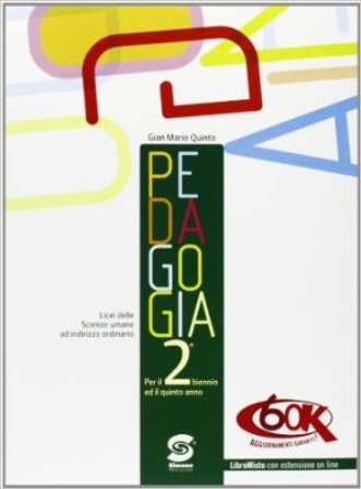 Pedagogia. Per i Licei. Con espansione online G. Mario Quinto